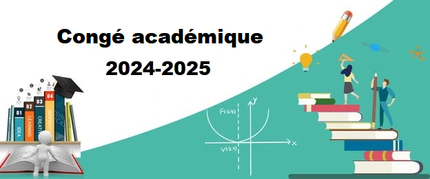 Liste des étudiants bénéficiant des congés académiques au titre de l'année universitaire 2024-2025 (première liste).